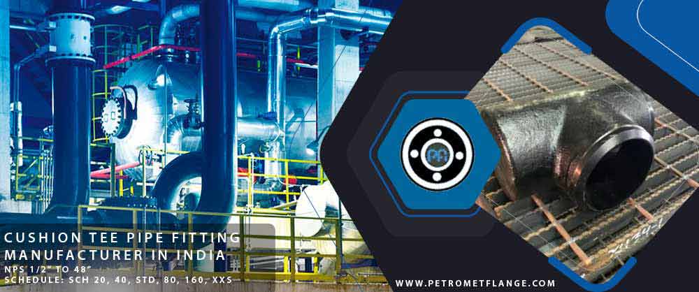Cushion Tee Pipe Fitting manufacturer in India